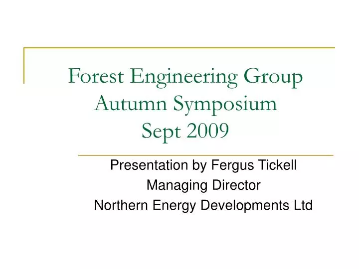 forest engineering group autumn symposium sept 2009