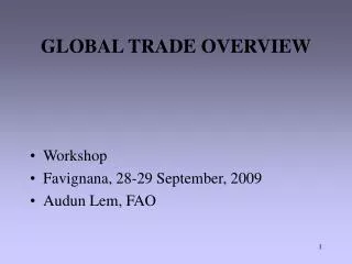 GLOBAL TRADE OVERVIEW