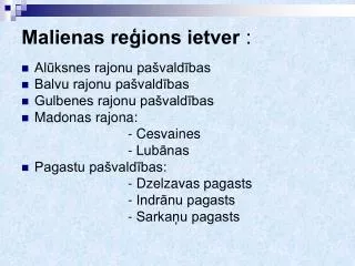 malienas re ions ietver