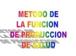 METODO DE LA FUNCION DE PRODUCCION DE SALUD - slide 1