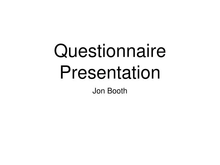 questionnaire presentation