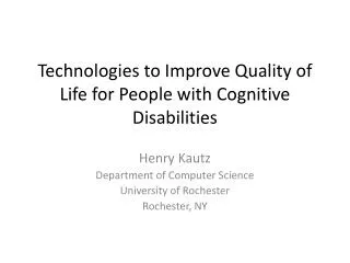 Technologies to Improve Quality of Life for People with Cognitive Disabilities