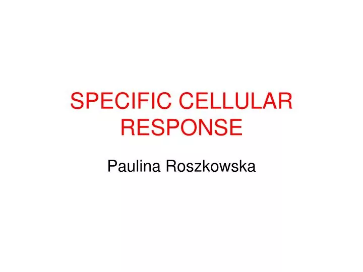 specific cellular response