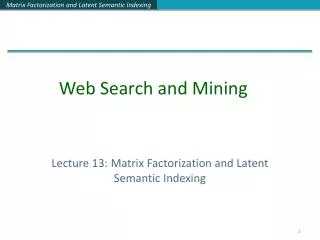 Lecture 13: Matrix Factorization and Latent Semantic Indexing