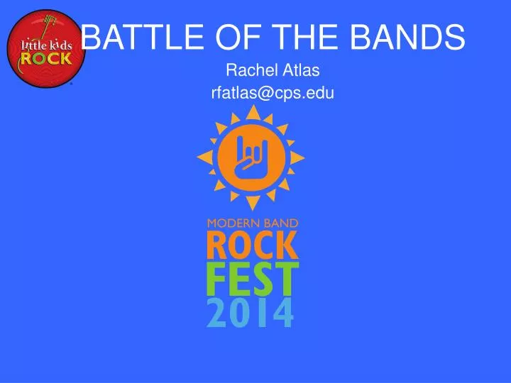 battle of the bands rachel atlas rfatlas@cps edu