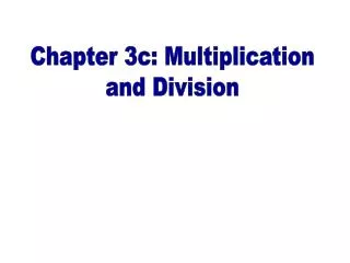 Chapter 3c: Multiplication and Division