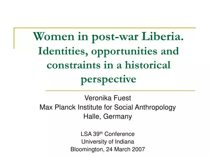 women in post war liberia identities opportunities and constraints in a historical perspective
