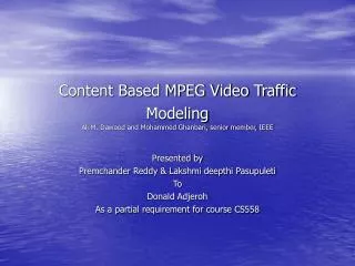 Content Based MPEG Video Traffic Modeling Ali M. Dawood and Mohammed Ghanbari, senior member, IEEE