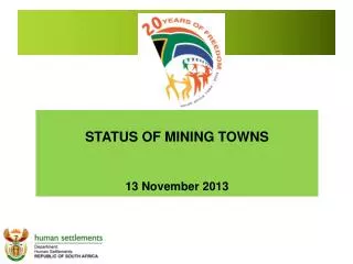STATUS OF MINING TOWNS 13 November 2013
