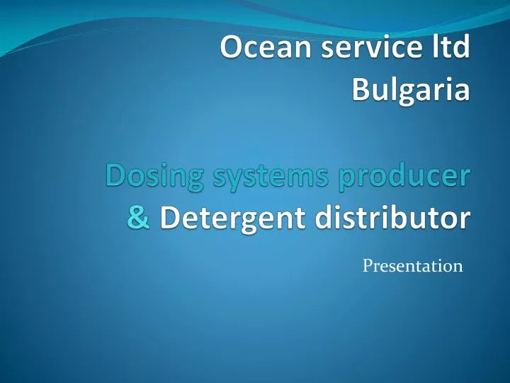 ocean service ltd bulgaria dosing systems producer detergent distributor