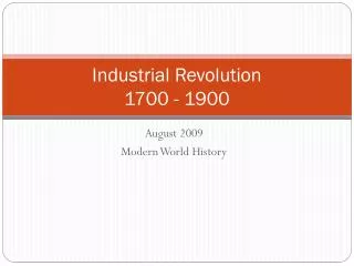 Industrial Revolution 1700 - 1900