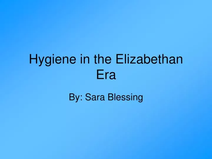 hygiene in the elizabethan era