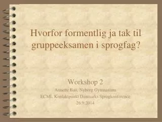 hvorfor formentlig ja tak til gruppeeksamen i sprogfag