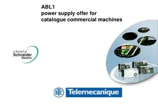 ABL1 power supply offer for catalogue commercial machines