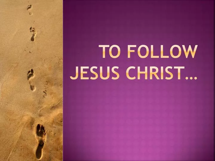 to follow jesus christ