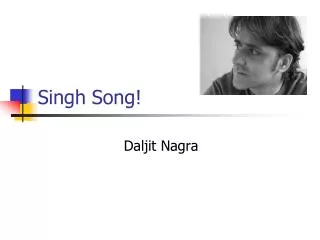 Singh Song!