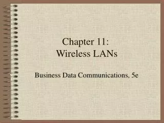 Chapter 11: Wireless LANs
