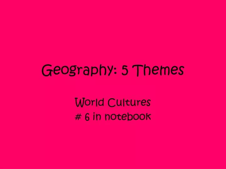 geography 5 themes