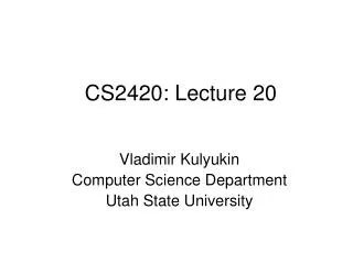 CS2420: Lecture 20