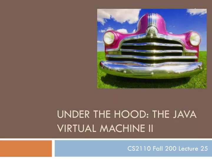 under the hood the java virtual machine ii