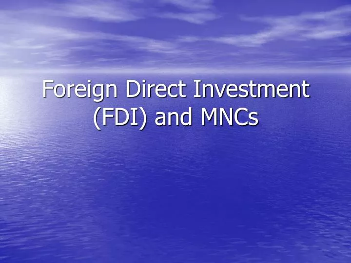 foreign direct investment fdi and mncs