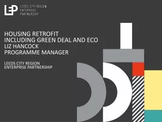 Housing retrofit including Green Deal and ECO Liz Hancock Programme manager