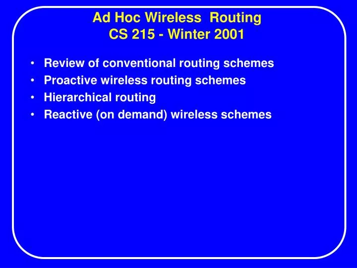 ad hoc wireless routing cs 215 winter 2001