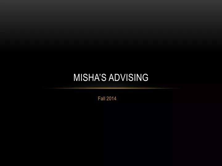 misha s advising