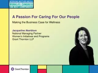A Passion For Caring For Our People Making the Business Case for Wellness