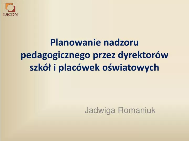 planowanie nadzoru pedagogicznego przez dyrektor w szk i plac wek o wiatowych