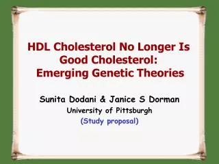 HDL Cholesterol No Longer Is Good Cholesterol: Emerging Genetic Theories