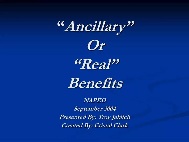 ancillary or real benefits