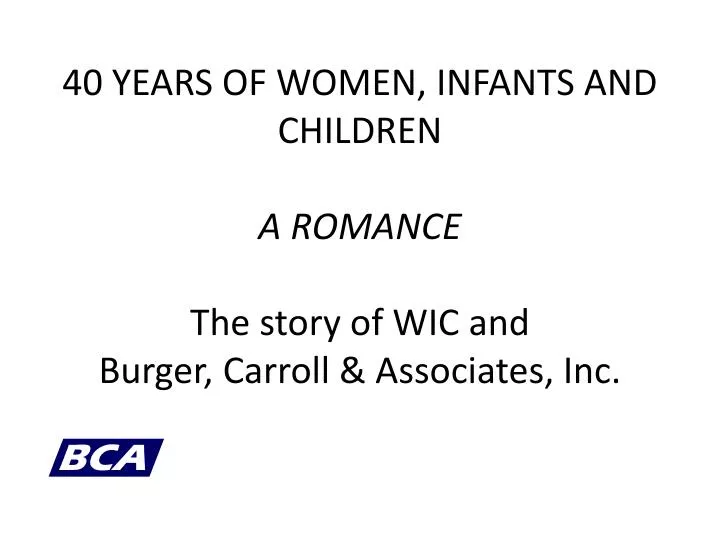 40 years of women infants and children a romance the story of wic and burger carroll associates inc