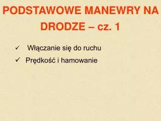 w czanie si do ruchu pr dko i hamowanie