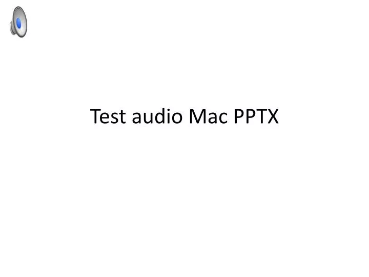 test audio mac pptx