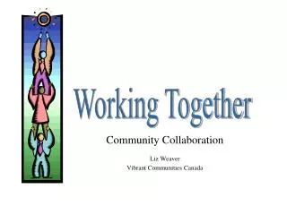 Community Collaboration Liz Weaver Vibrant Communities Canada