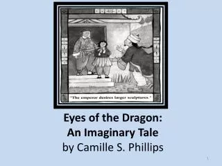 Eyes of the Dragon: An Imaginary Tale by Camille S. Phillips