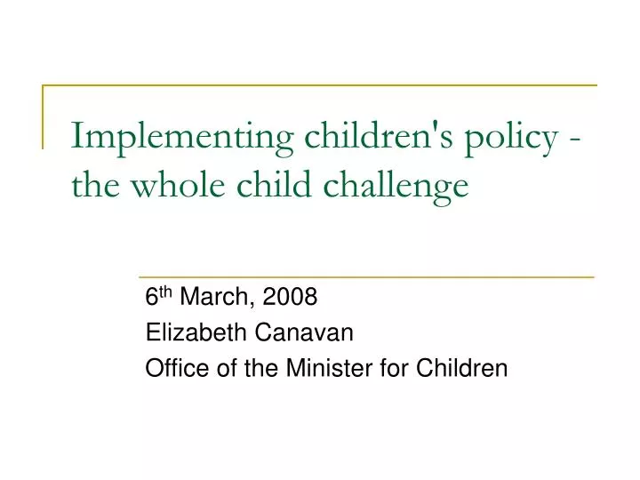 implementing children s policy the whole child challenge