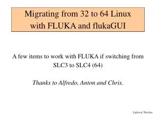 Migrating from 32 to 64 Linux with FLUKA and flukaGUI