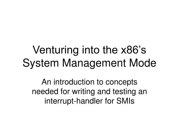 venturing into the x86 s system management mode