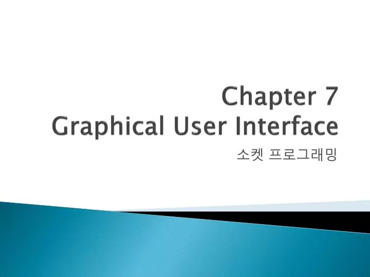 chapter 7 graphical user interface