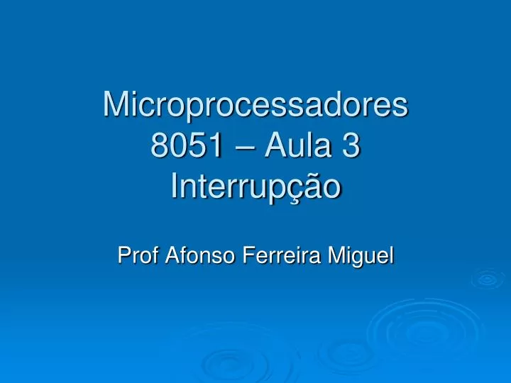 microprocessadores 8051 aula 3 interrup o