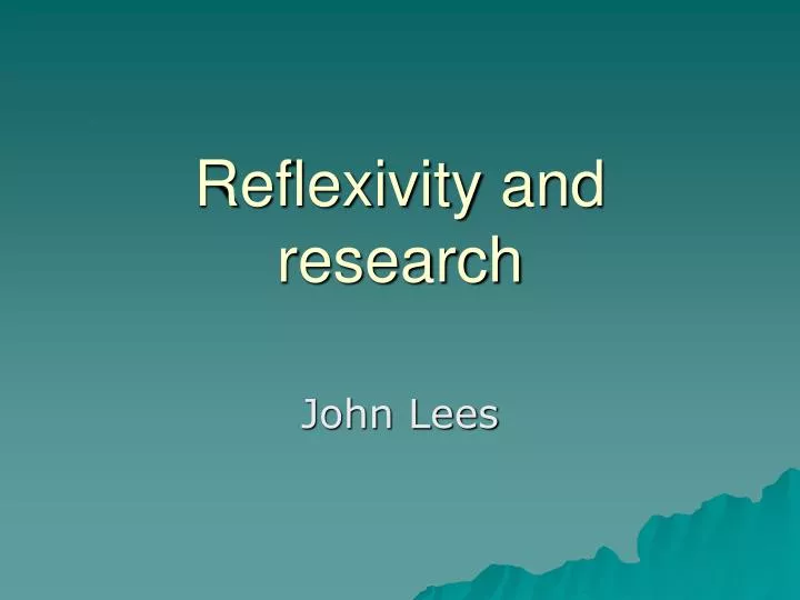 reflexivity and research