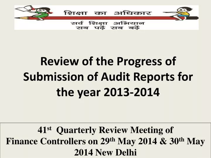 review of the progress of submission of audit reports for the year 2013 2014