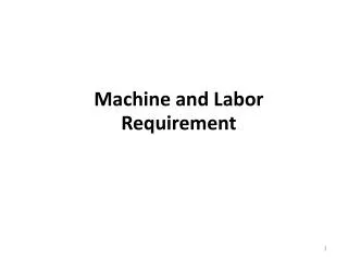 machine and labor requirement