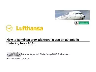 How to convince crew planners to use an automatic rostering tool (ACA)