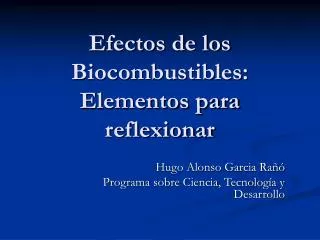 efectos de los biocombustibles elementos para reflexionar