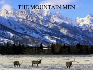 THE MOUNTAIN MEN