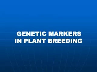 GENETIC MARKERS IN PLANT BREEDING