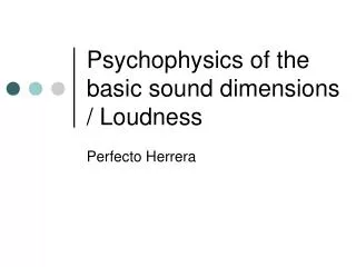 Psychophysics of the basic sound dimensions / Loudness